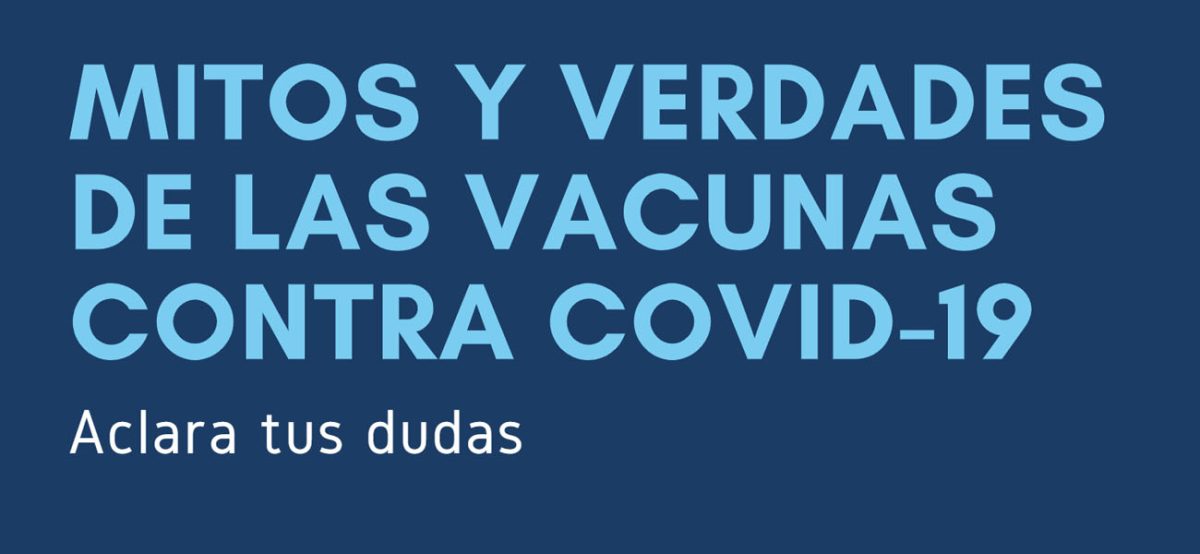 Mitos Y Verdades De Las Vacunas Contra La Covid 19 Educación Te Escucha