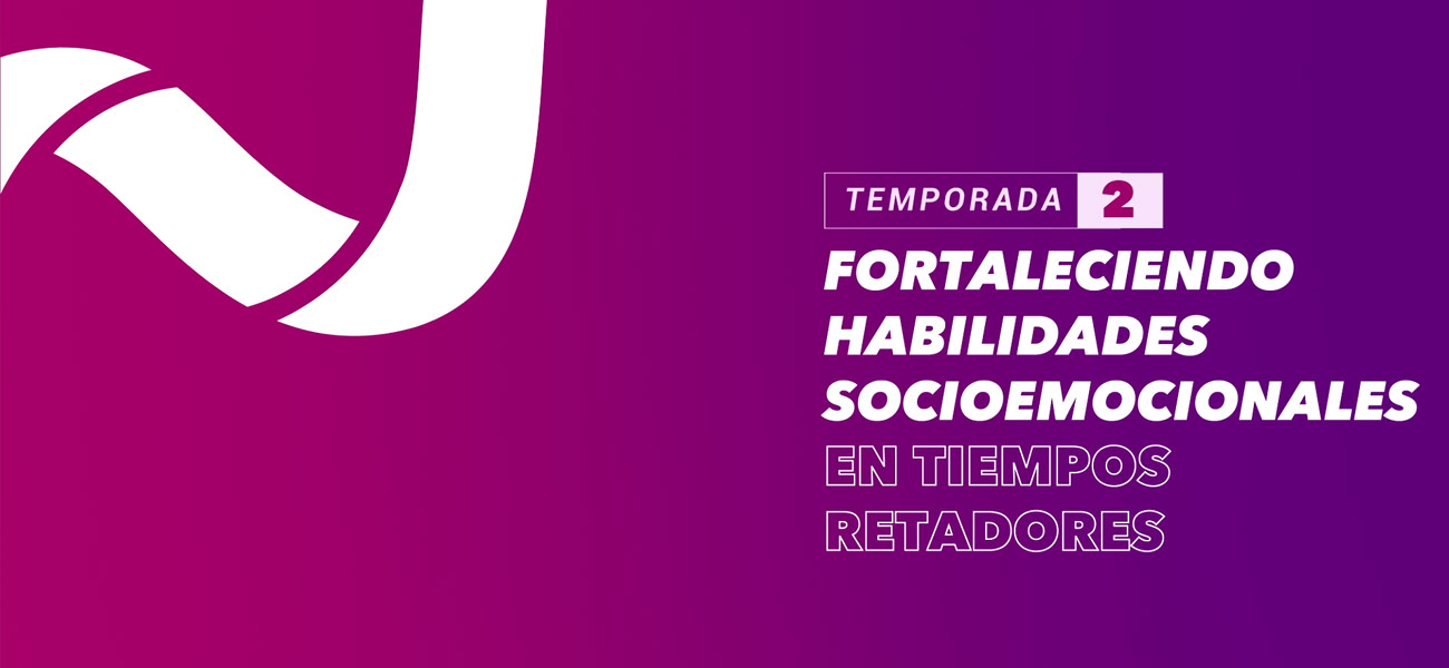 Fortaleciendo habilidades socioemocionales en tiempos retadores